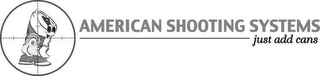 AMERICAN SHOOTING SYSTEMS JUST ADD CANS logo