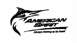 AMERICAN SPIRIT ALWAYS FISHING AT ITS BEST! logo