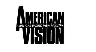 AMERICAN VISION A BIBLICAL WORLD VIEW MINISTRY logo