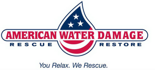 AMERICAN WATER DAMAGE RESCUE RESTORE YOU RELAX. WE RESCUE logo