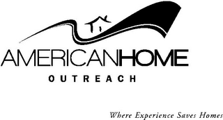 AMERICANHOME OUTREACH WHERE EXPERIENCE SAVES HOMES logo