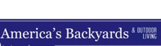 AMERICA'S BACKYARDS & OUTDOOR LIVING