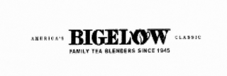 AMERICA'S BIGELOW CLASSIC FAMILY TEA BLENDERS SINCE 1945 logo