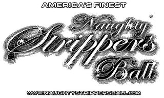 AMERICA'S FINEST NAUGHTY STRIPPERS BALL WWW.NAUGHTYSTRIPPERSBALL.COM logo