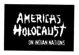 AMERICA'S HOLOCAUST ON INDIAN NATIONS logo