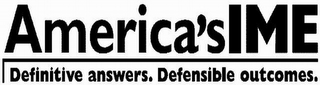 AMERICA'S IME DEFINITIVE ANSWERS. DEFENSIBLE OUTCOMES. logo