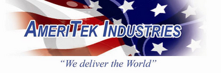 AMERITEK INDUSTRIES "WE DELIVER THE WORLD" logo