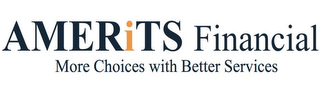 AMERITS FINANCIAL MORE CHOICES WITH BETTER SERVICES logo