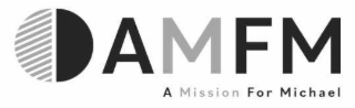 AMFM A MISSION FOR MICHAEL logo