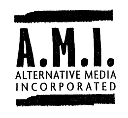 A.M.I. ALTERNATIVE MEDIA INCORPORATED
