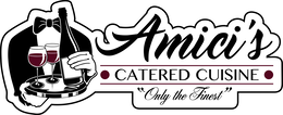 AMICI'S CATERED CUISINE 'ONLY THE FINEST" logo