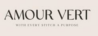 AMOUR VERT WITH EVERY STITCH A PURPOSE logo