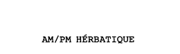 AM/PM HERBATIQUE logo