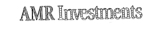 AMR INVESTMENTS