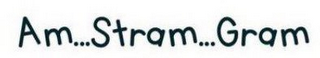 AM...STRAM...GRAM logo