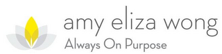 AMY ELIZA WONG ALWAYS ON PURPOSE