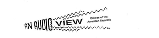 AN AUDIO VIEW ECHOES OF THE AMERICAN REPUBLIC logo