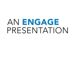 AN ENGAGE PRESENTATION logo