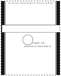 AN INSTANT HELP BOOK FOR PARENTS & KIDS SIMPLE, FUN ACTIVITIES TO TEACH KIDS TO: logo