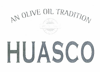 AN OLIVE OIL TRADITION PRODUCT OF CHILE SINCE 1980 HUASCO EXTRA VIRGIN OLIVE OIL logo