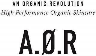 AN ORGANIC REVOLUTION HIGH PERFORMANCE ORGANIC SKINCARE A.Ø.R logo