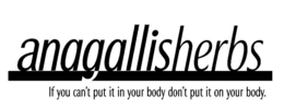ANAGALLISHERBS IF YOU CAN'T PUT IT IN YOUR BODY DON'T PUT IT ON YOUR BODY. logo