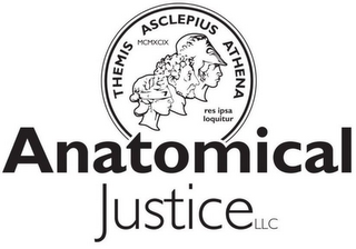 ANATOMICAL JUSTICE LLC THEMIS ASCLEPIUSA ATHENA MCMXCIX RES IPSA LOQUITUR logo