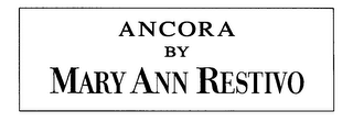 ANCORA BY MARY ANN RESTIVO logo