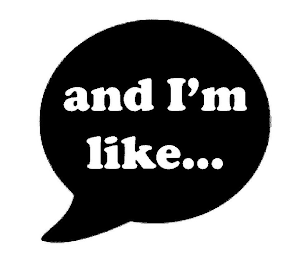 AND I'M LIKE... logo