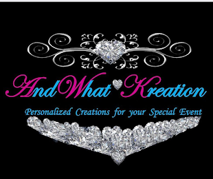 AND WHAT KREATION PERSONALIZED CREATIONS FOR YOUR SPECIAL EVENT logo