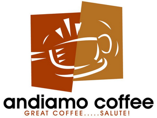 ANDIAMO COFFEE GREAT COFFEE.....SALUTE! logo