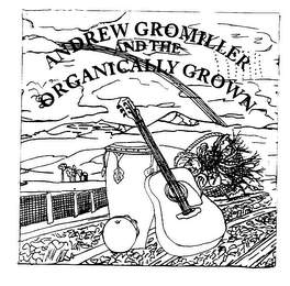ANDREW GROMILLER AND THE ORGANICALLY GROWN logo