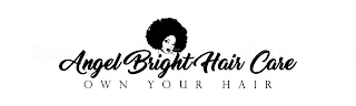 ANGEL BRIGHT HAIR CARE OWN YOUR HAIR logo
