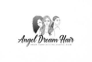 ANGEL DREAM HAIR FROM FABULOUS TO EXOTIC HAIR logo