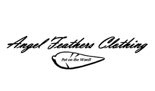 ANGEL FEATHERS CLOTHING PUT ON THE WORD! logo