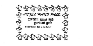 ANGEL MAN'S PALS: GORDIAN GUYS AND GORDIAN GALS GORDS! GORDS! CALL IN THE GORDS! logo