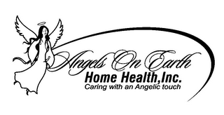 ANGELS ON EARTH HOME HEALTH, INC. CARING WITH AN ANGELIC TOUCH logo
