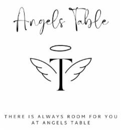 ANGELS TABLE T THERE IS ALWAYS ROOM FOR YOU AT ANGELS TABLE logo
