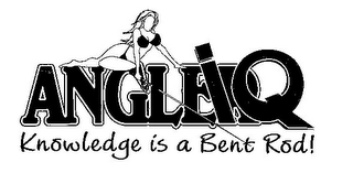 ANGLER IQ KNOWLEDGE IS A BENT ROD! logo