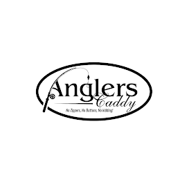 ANGLERS CADDY NO ZIPPERS, NO BUTTONS, NO KIDDING! logo