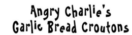 ANGRY CHARLIE'S GARLIC BREAD CROUTONS logo