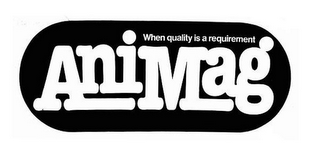 ANIMAG WHEN QUALITY IS A REQUIREMENT logo
