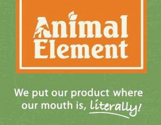 ANIMAL ELEMENT WE PUT OUR PRODUCT WHERE OUR MOUTH IS, LITERALLY! logo