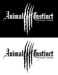 ANIMAL INSTINCT TRUST YOURS ANIMAL INSTINCT TRUST YOURS logo