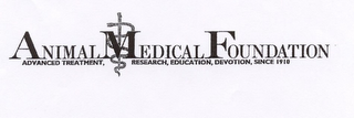 ANIMAL MEDICAL FOUNDATION ADVANCED TREATMENT, RESEARCH, EDUCATION, DEVOTION, SINCE 1910 logo