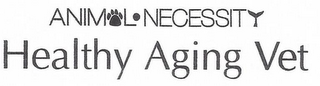 ANIMAL ·NECESSITY HEALTHY AGING VET