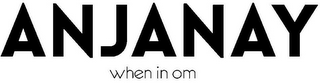 ANJANAY WHEN IN OM logo