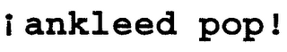 !ANKLEED POP! logo