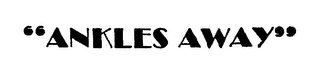 "ANKLES AWAY" logo