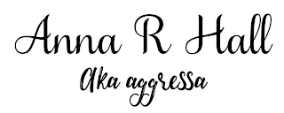ANNA R HALL AKA AGGRESSA logo